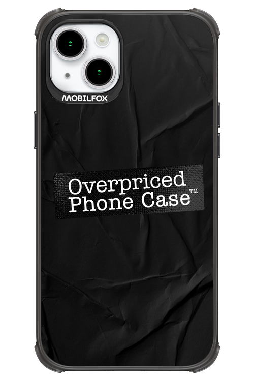 Overpriced Phone Case 2.0 - Apple iPhone 15 Plus