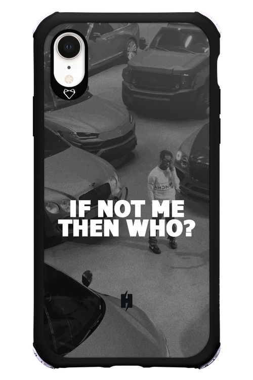 IF NOT ME 2.0 - Apple iPhone XR