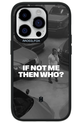 IF NOT ME Simple B&W - Apple iPhone 14 Pro