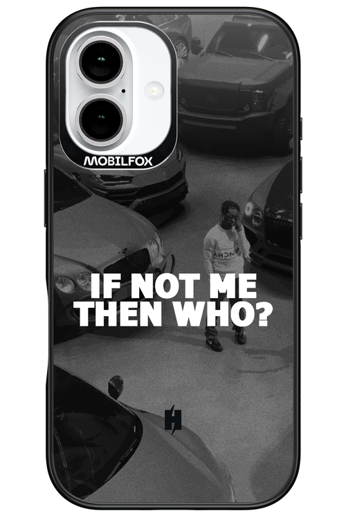 IF NOT ME 2.0 - Apple iPhone 16