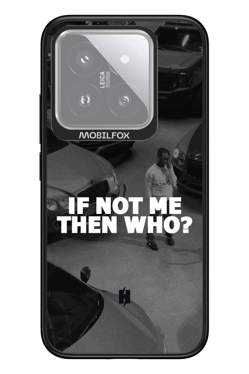 IF NOT ME 2.0 - Xiaomi 14