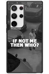 IF NOT ME 2.0 - Samsung Galaxy S24 Ultra