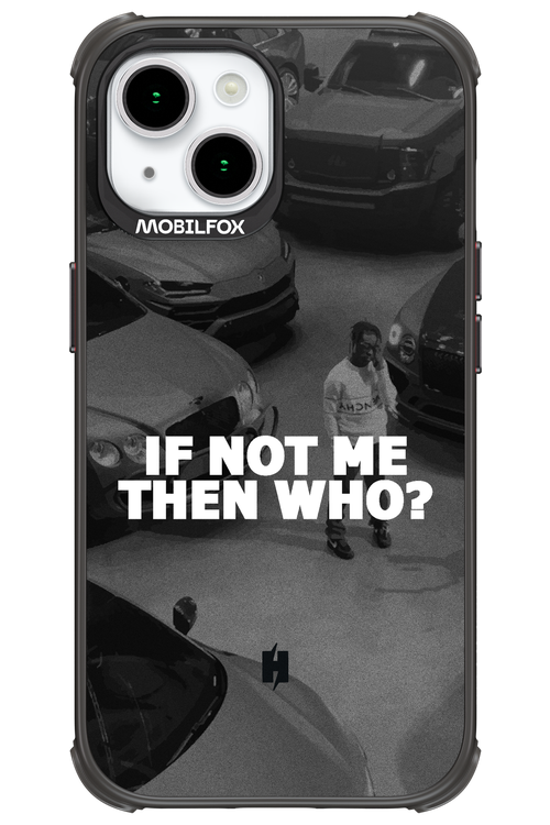IF NOT ME - Apple iPhone 15
