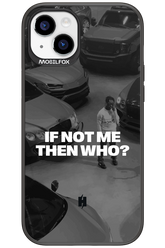 IF NOT ME Simple B&W 2.0 - Apple iPhone 15 Plus