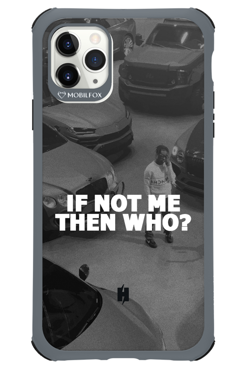 IF NOT ME - Apple iPhone 11 Pro Max