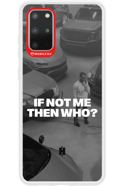 IF NOT ME Simple B&W - Samsung Galaxy S20+