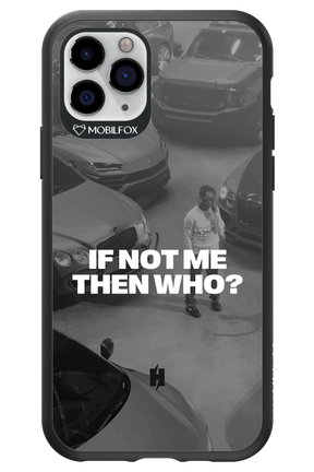 IF NOT ME Simple B&W - Apple iPhone 11 Pro