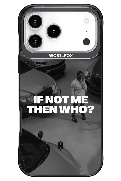 IF NOT ME Simple B&W - Apple iPhone 17 Pro Max