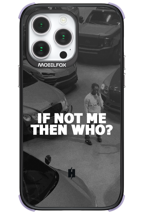IF NOT ME 2.0 - Apple iPhone 14 Pro Max