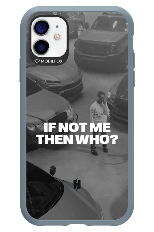 IF NOT ME Simple B&W - Apple iPhone 11