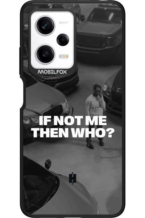 IF NOT ME Simple B&W - Xiaomi Redmi Note 12 Pro 5G