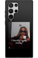 I literally create money - Samsung Galaxy S22 Ultra
