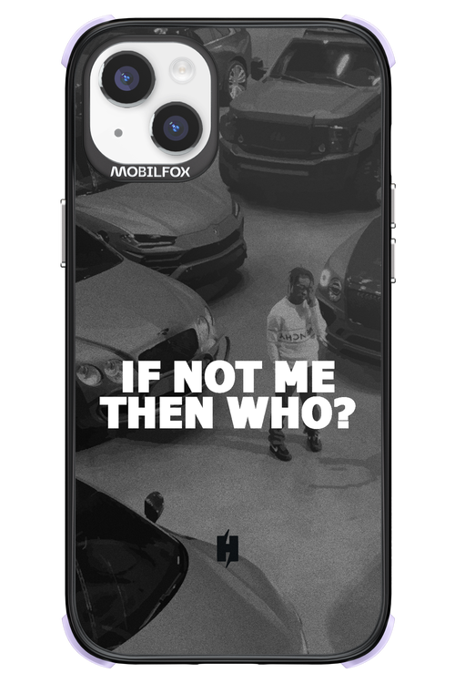 IF NOT ME 2.0 - Apple iPhone 14 Plus