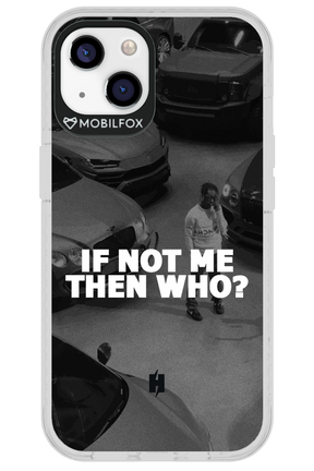 IF NOT ME - Apple iPhone 13