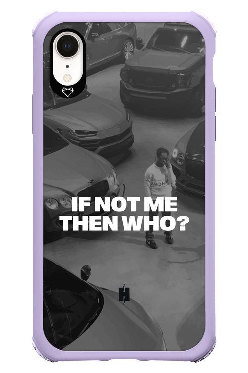 IF NOT ME Simple B&W 2.0 - Apple iPhone XR