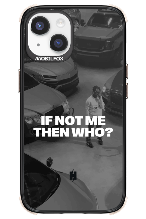 IF NOT ME Simple B&W - Apple iPhone 14