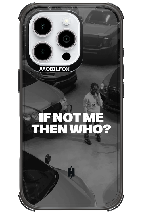 IF NOT ME Simple B&W - Apple iPhone 16 Pro