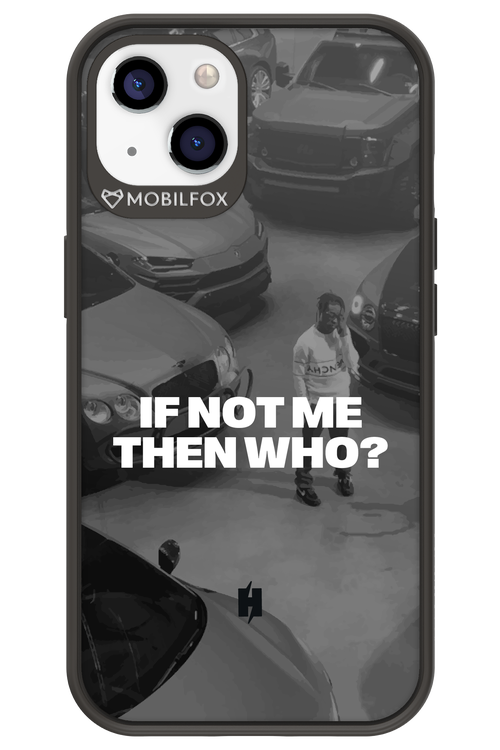 IF NOT ME Simple B&W - Apple iPhone 13