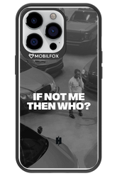 IF NOT ME Simple B&W - Apple iPhone 13 Pro