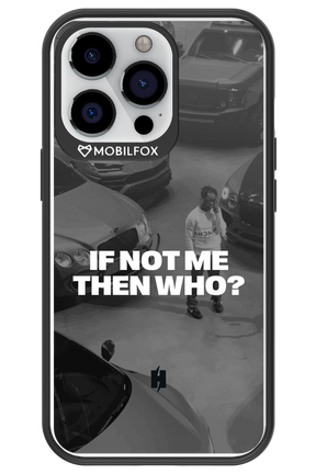 IF NOT ME Simple B&W - Apple iPhone 13 Pro