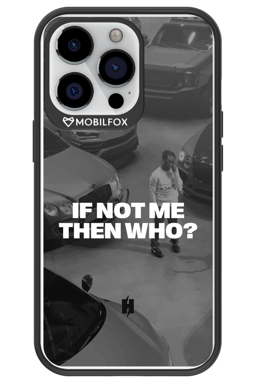 IF NOT ME Simple B&W - Apple iPhone 13 Pro