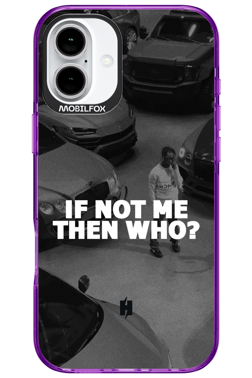 IF NOT ME 2.0 - Apple iPhone 16 Plus