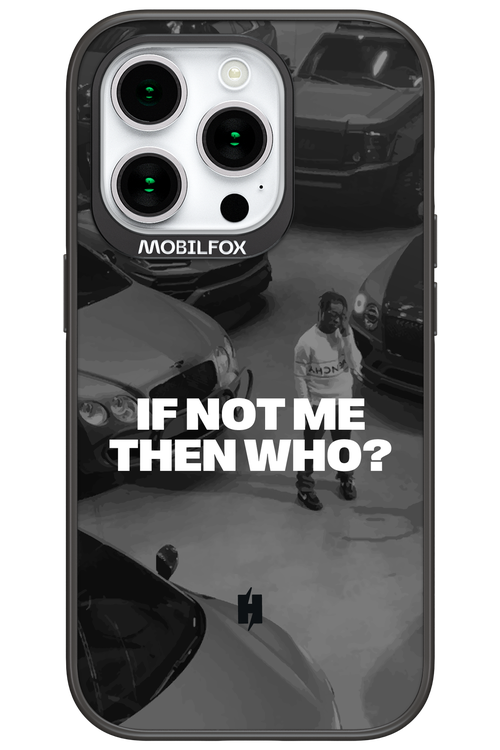 IF NOT ME Simple B&W - Apple iPhone 15 Pro
