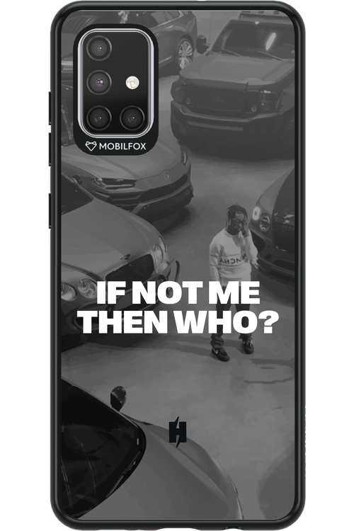 IF NOT ME Simple B&W - Samsung Galaxy A71