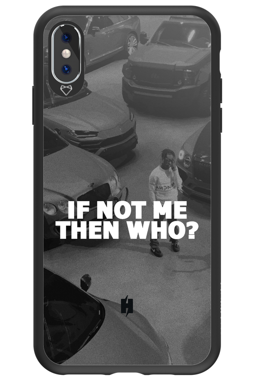IF NOT ME 2.0 - Apple iPhone XS Max