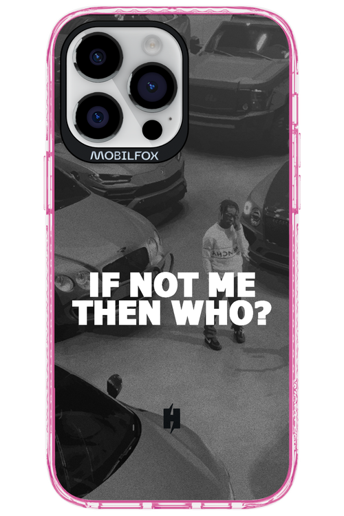 IF NOT ME 2.0 - Apple iPhone 14 Pro Max