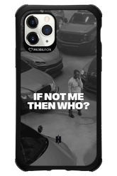 IF NOT ME Simple B&W - Apple iPhone 11 Pro