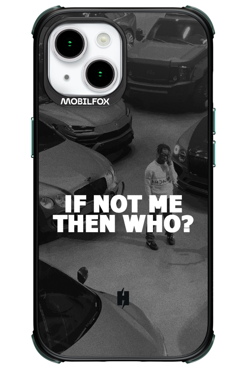 IF NOT ME 2.0 - Apple iPhone 15