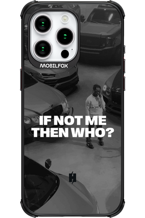 IF NOT ME Simple B&W - Apple iPhone 15 Pro Max