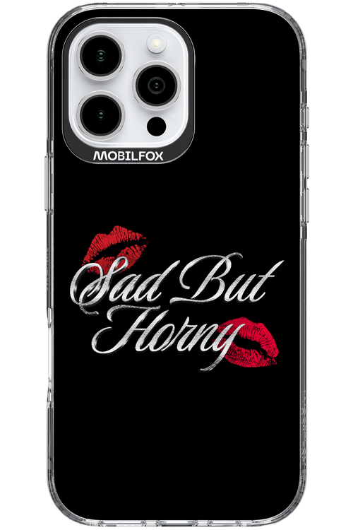 Sad But Horny 2.0 - Apple iPhone 16 Pro Max