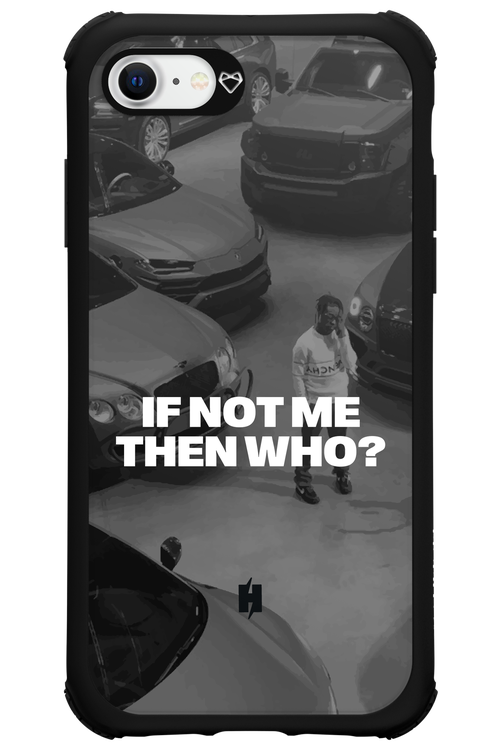 IF NOT ME Simple B&W - Apple iPhone 8