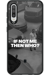 IF NOT ME Simple B&W - Samsung Galaxy A50