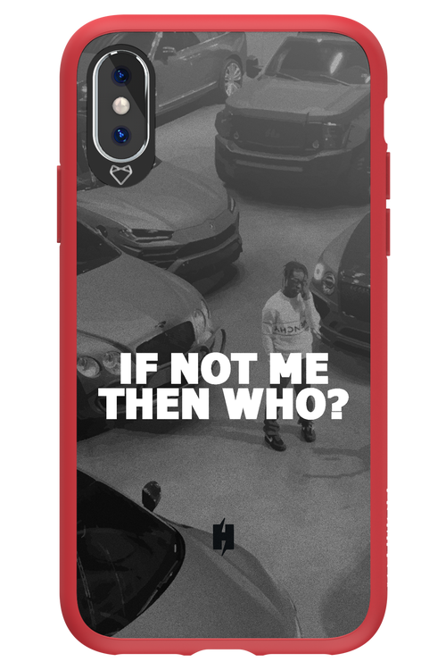 IF NOT ME 2.0 - Apple iPhone XS