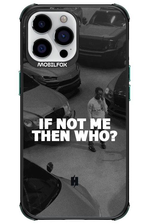 IF NOT ME 2.0 - Apple iPhone 13 Pro Max