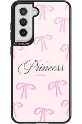 Princess Material - Samsung Galaxy S21 FE