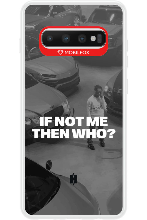 IF NOT ME Simple B&W - Samsung Galaxy S10+