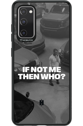 IF NOT ME Simple B&W - Samsung Galaxy S20 FE