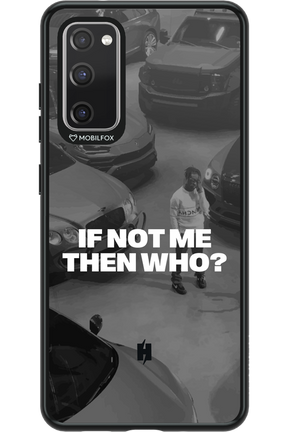 IF NOT ME Simple B&W - Samsung Galaxy S20 FE