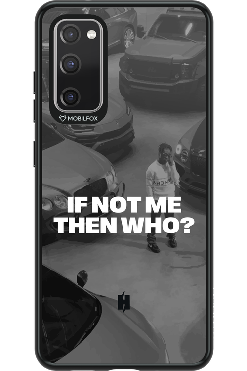 IF NOT ME Simple B&W - Samsung Galaxy S20 FE