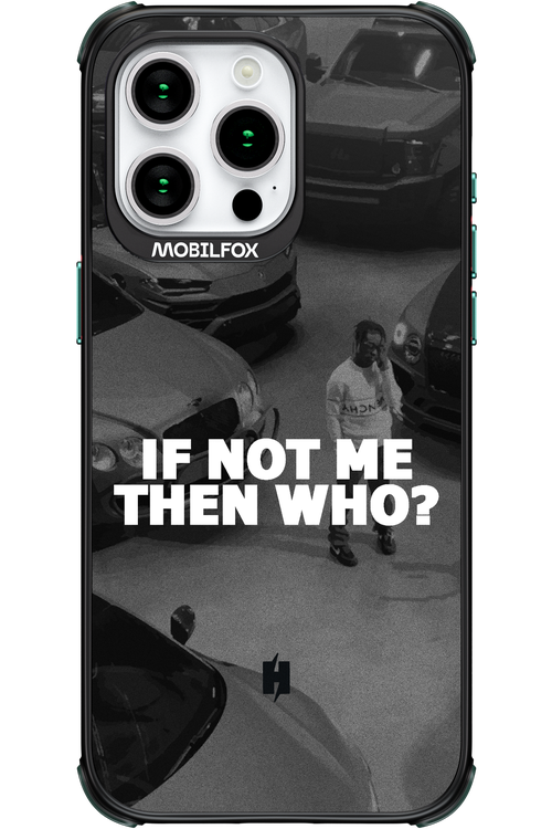 IF NOT ME 2.0 - Apple iPhone 15 Pro Max
