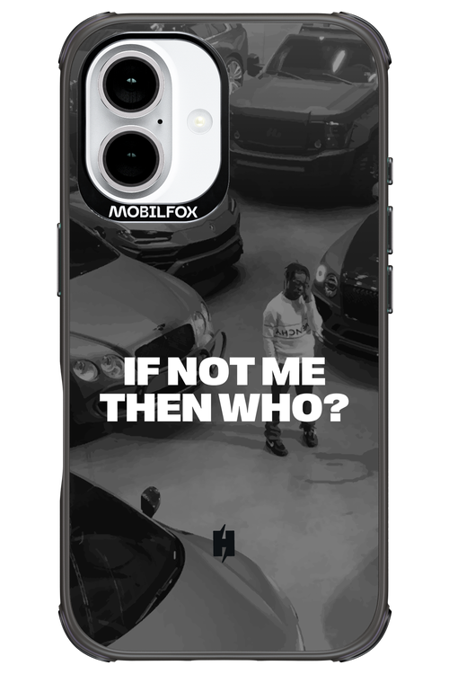 IF NOT ME Simple B&W - Apple iPhone 16