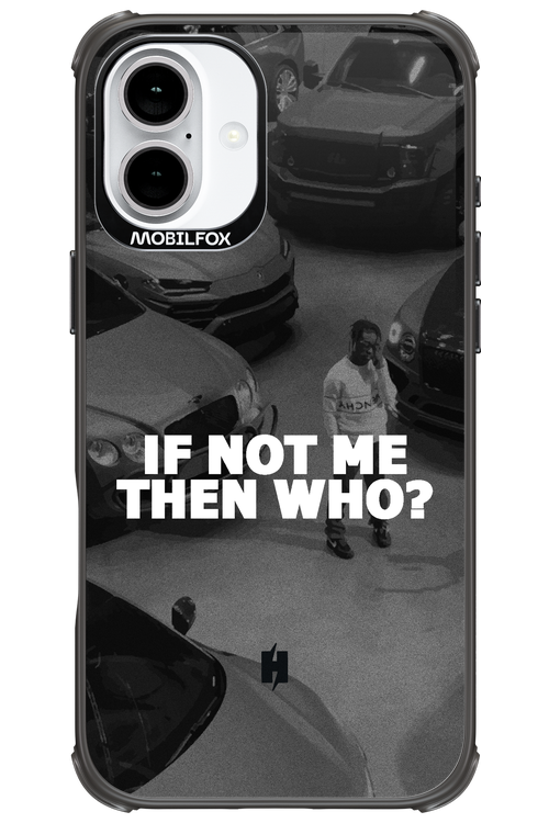 IF NOT ME 2.0 - Apple iPhone 16 Plus