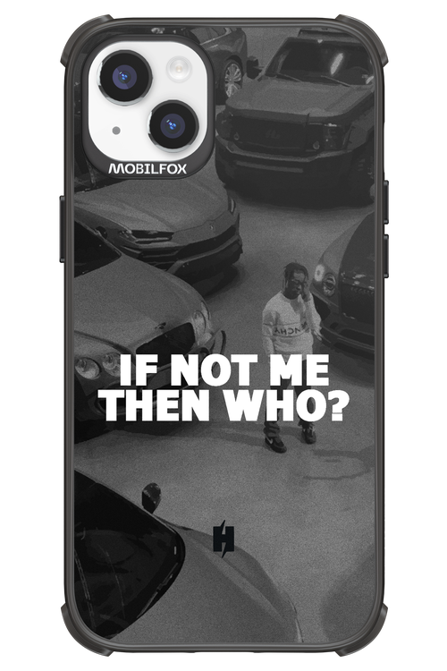 IF NOT ME 2.0 - Apple iPhone 14 Plus