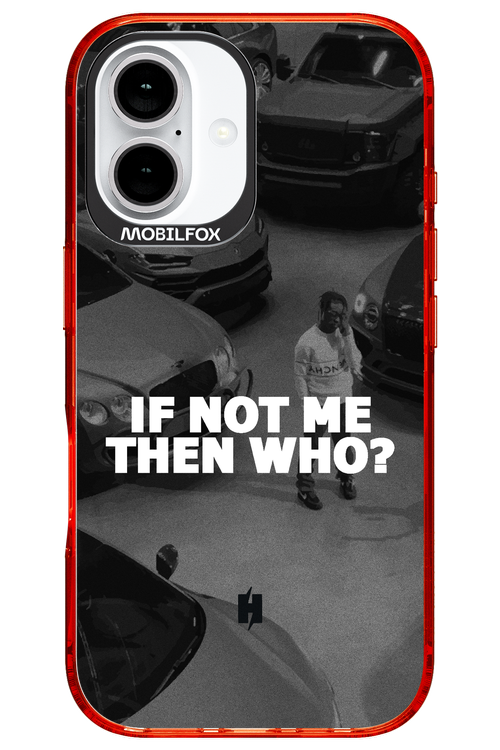 IF NOT ME - Apple iPhone 16