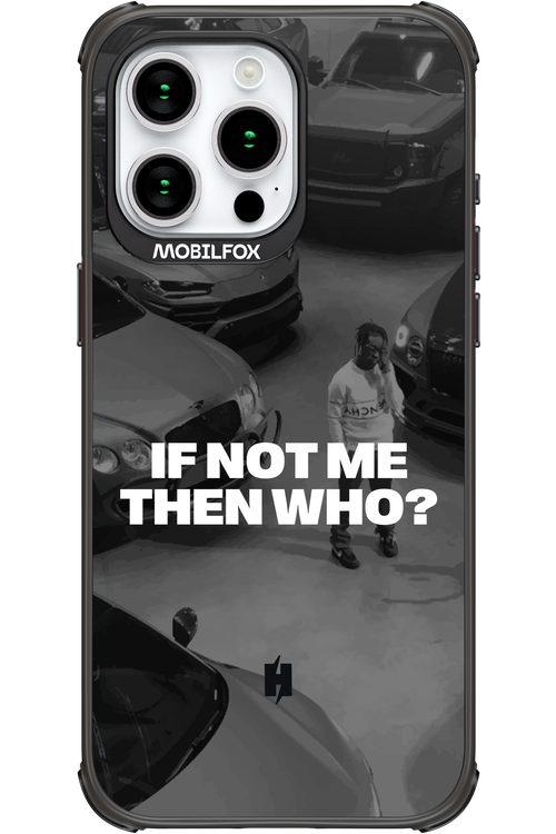 IF NOT ME Simple B&W - Apple iPhone 15 Pro Max