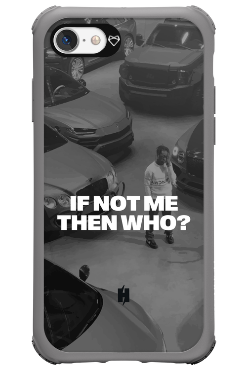 IF NOT ME Simple B&W - Apple iPhone 7